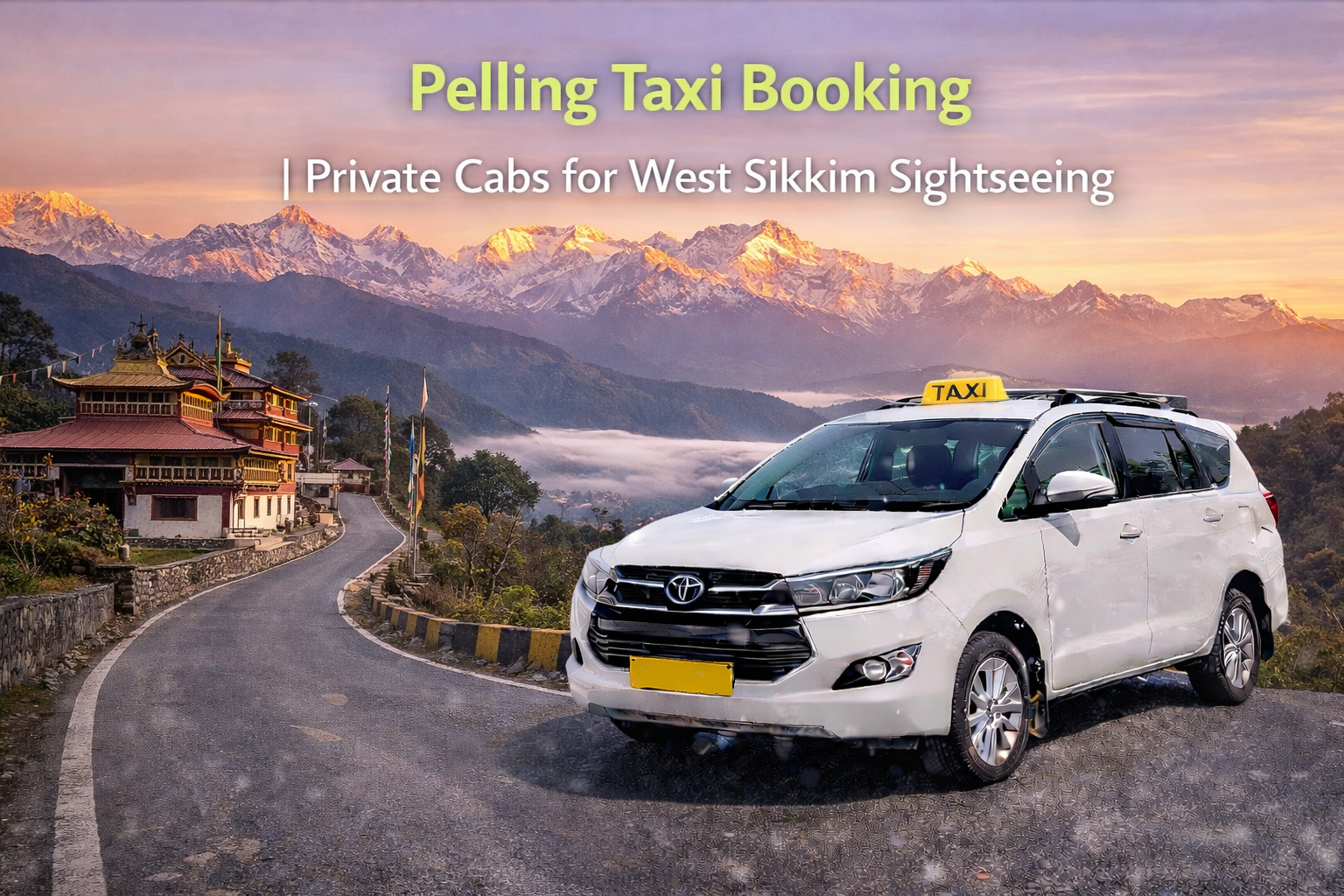 Pelling Taxi Booking | Private Cabs for West Sikkim Sightseeing